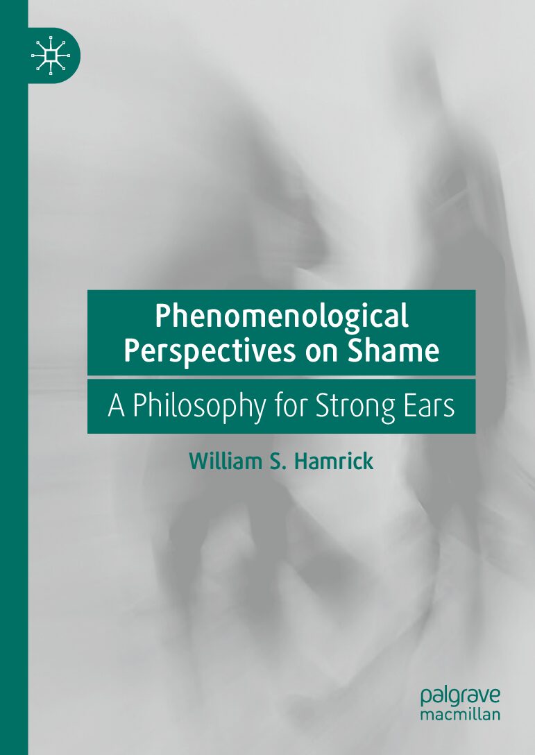 eBook [PDF] Phenomenological Perspectives on Shame A Philosophy for Strong Ears By William S. Hamrick