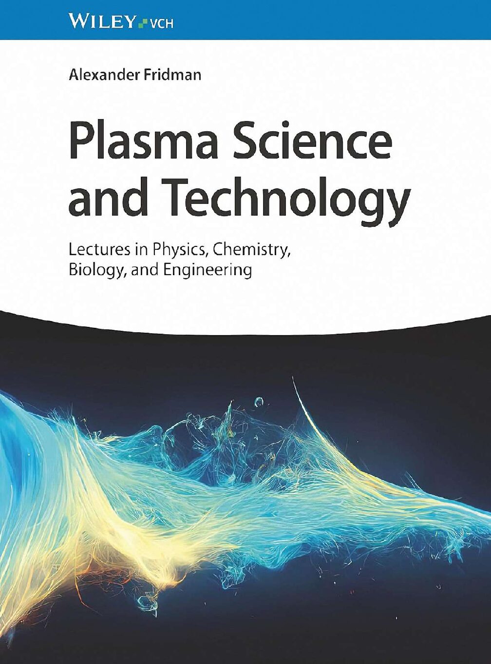 eBook [PDF] Plasma Science and Technology Lectures in Physics, Chemistry, Biology, and Engineering By Fridman A