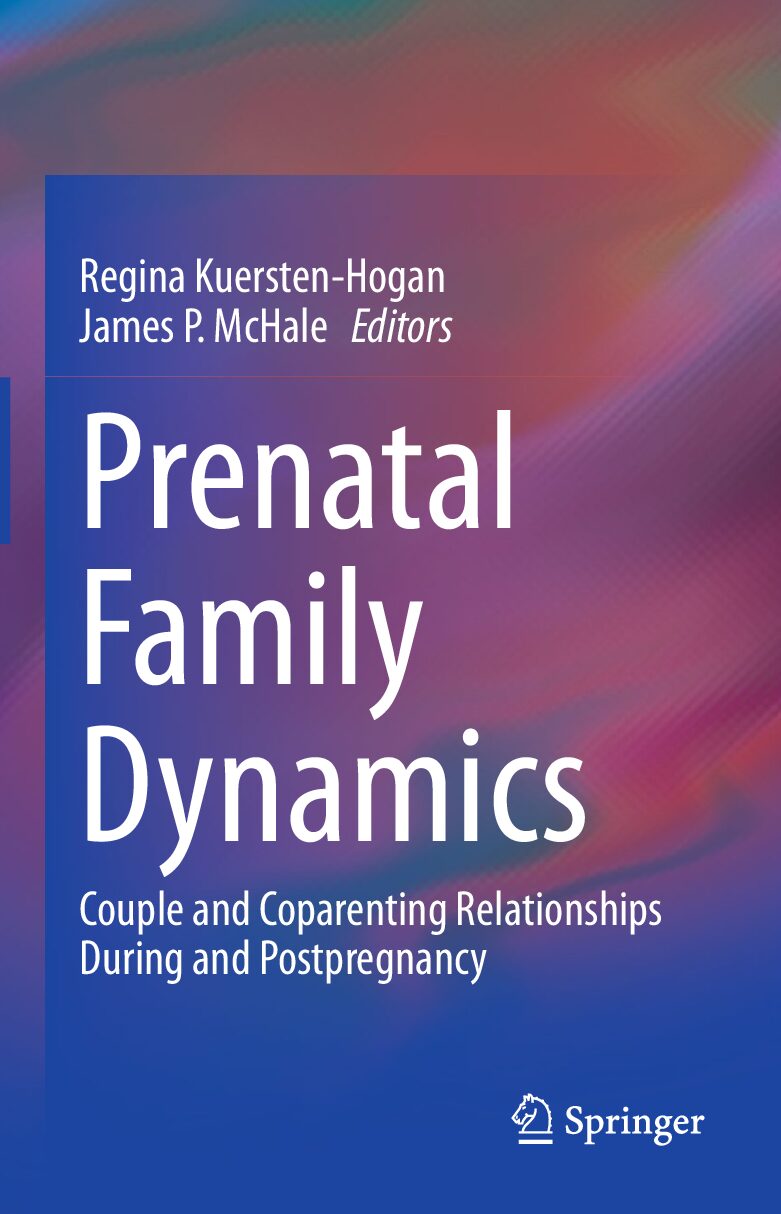 eBook [PDF] Prenatal Family Dynamics Couple and Coparenting Relationships During and Postpregnancy By Regina Kuersten-Hogan,James P. McHale