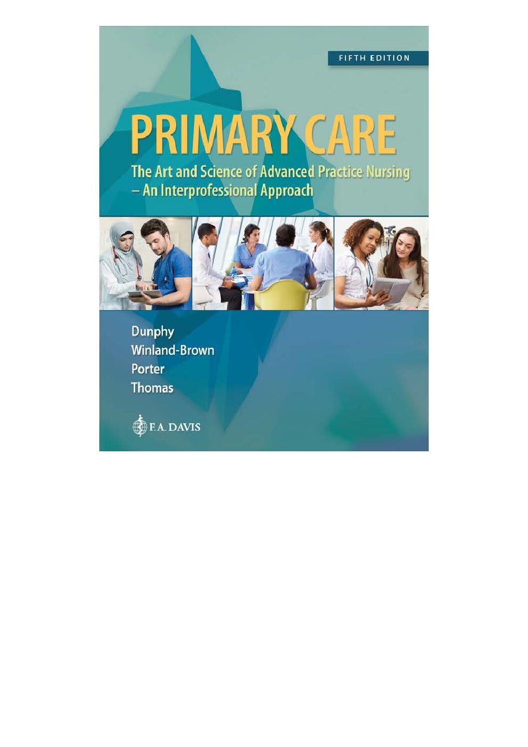 eBook [PDF] Primary Care Art and Science of Advanced Practice Nursing An Interprofessional Approach 5th Edition By Lynne M. Hektor Dunphy, Jill E. Winland-Brown, Brian Oscar Porte