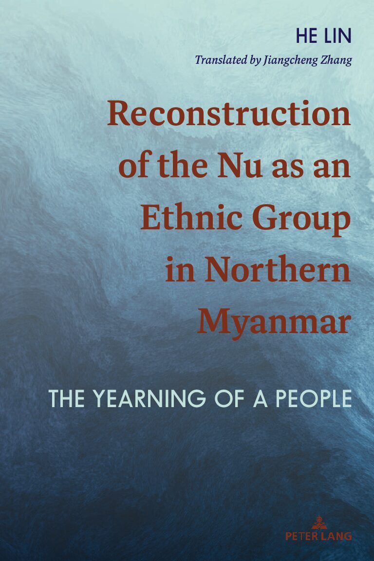 eBook [PDF] Reconstruction of the Nu as an Ethnic Group in Northern Myanmar The Yearning of a People By He Lin