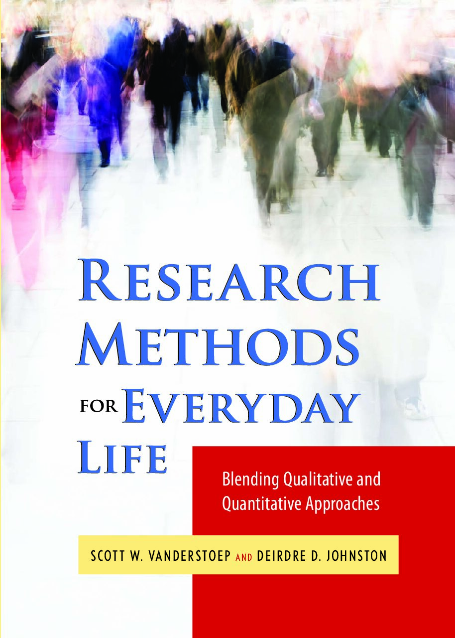 eBook [PDF] Research Methods for Everyday Life Blending Qualitative and Quantitative Approaches By Scott W. VanderStoep, Deidre D. Johnson