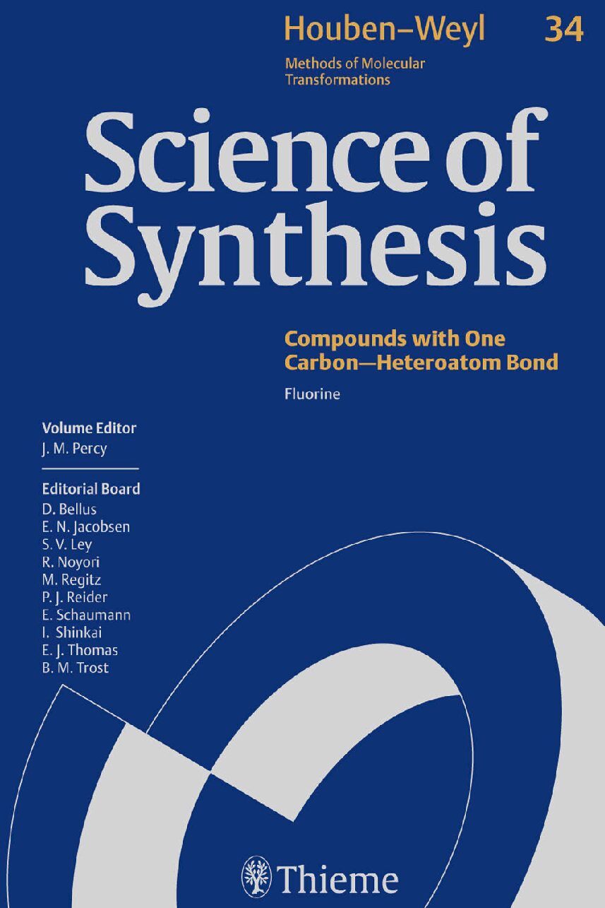 eBook [PDF] Science of synthesis Houben-Weyl methods of molecular transformations. Compounds with One Carbon Heteroatom Bond. Fluorine Vol 34 By Percy J.M.