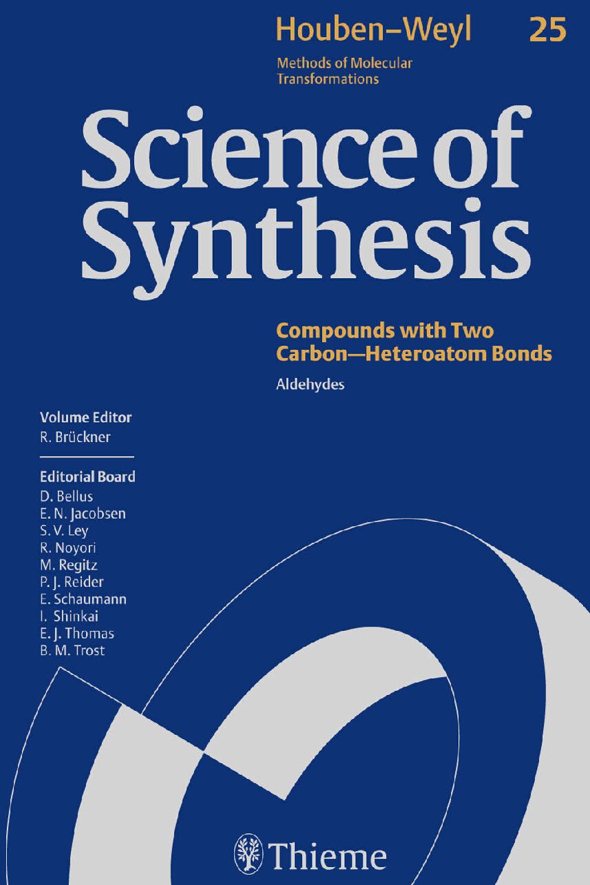 eBook [PDF] Science of synthesis Houben-Weyl methods of molecular transformations. Compounds with Two Carbon Heteroatom Bonds. Aldehydes Vol 25 By Bruckner R.