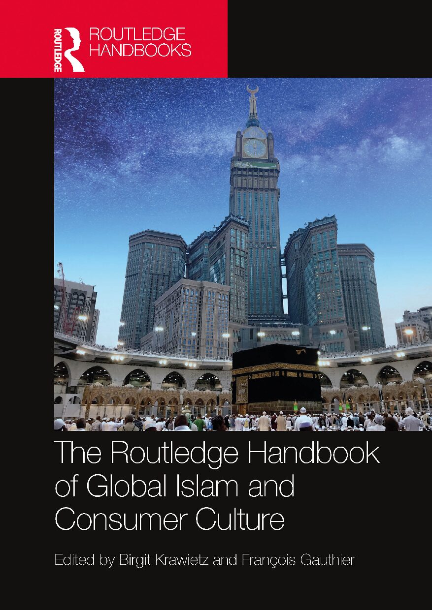 eBook [PDF] THE ROUTLEDGE HANDBOOK OF GLOBAL ISLAM AND CONSUMER CULTURE BY Birgit Krawietz, François Gauthier
