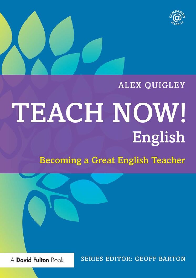 eBook [PDF] Teach Now! English Becoming a Great English Teacher By Alex Quigley