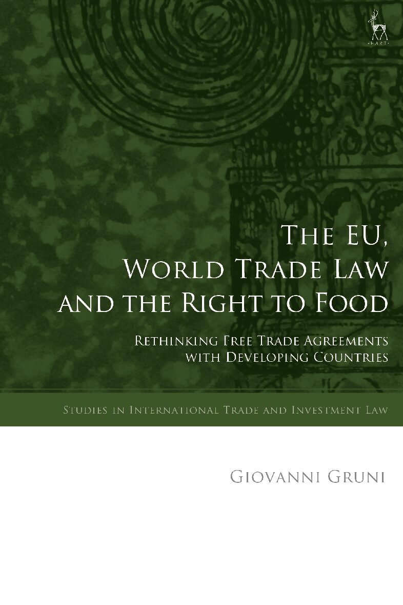 eBook [PDF] The EU World Trade Law and the Right to Food Rethinking Free Trade Agreements with Developing Countries By Giovanni Gruni