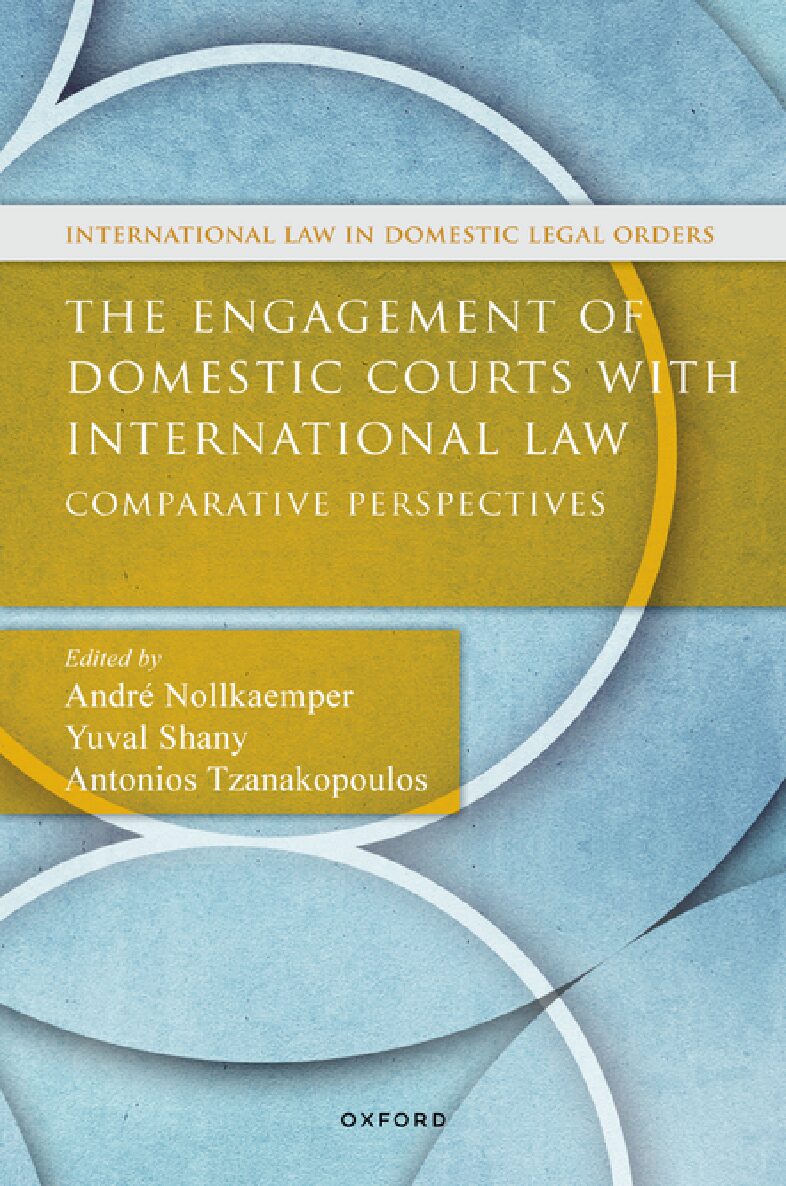 eBook [PDF] The Engagement of Domestic Courts with International Law By André Nollkaemper, Yuval Shany, Antonios Tzanakopoulos, Eleni Methymaki