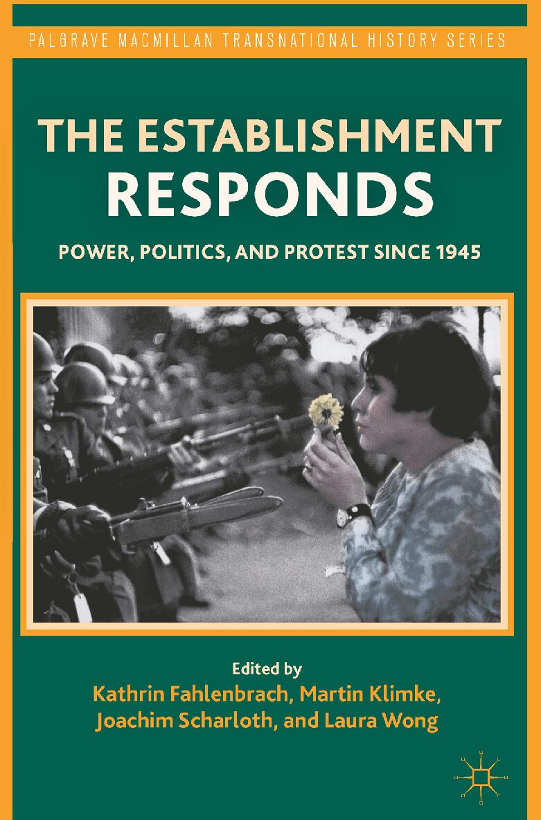 eBook [PDF] The Establishment Responds Power, Politics, and Protest since 1945 By Kathrin Fahlenbrach, Martin Klimke, Joachim Scharloth, Laura Won