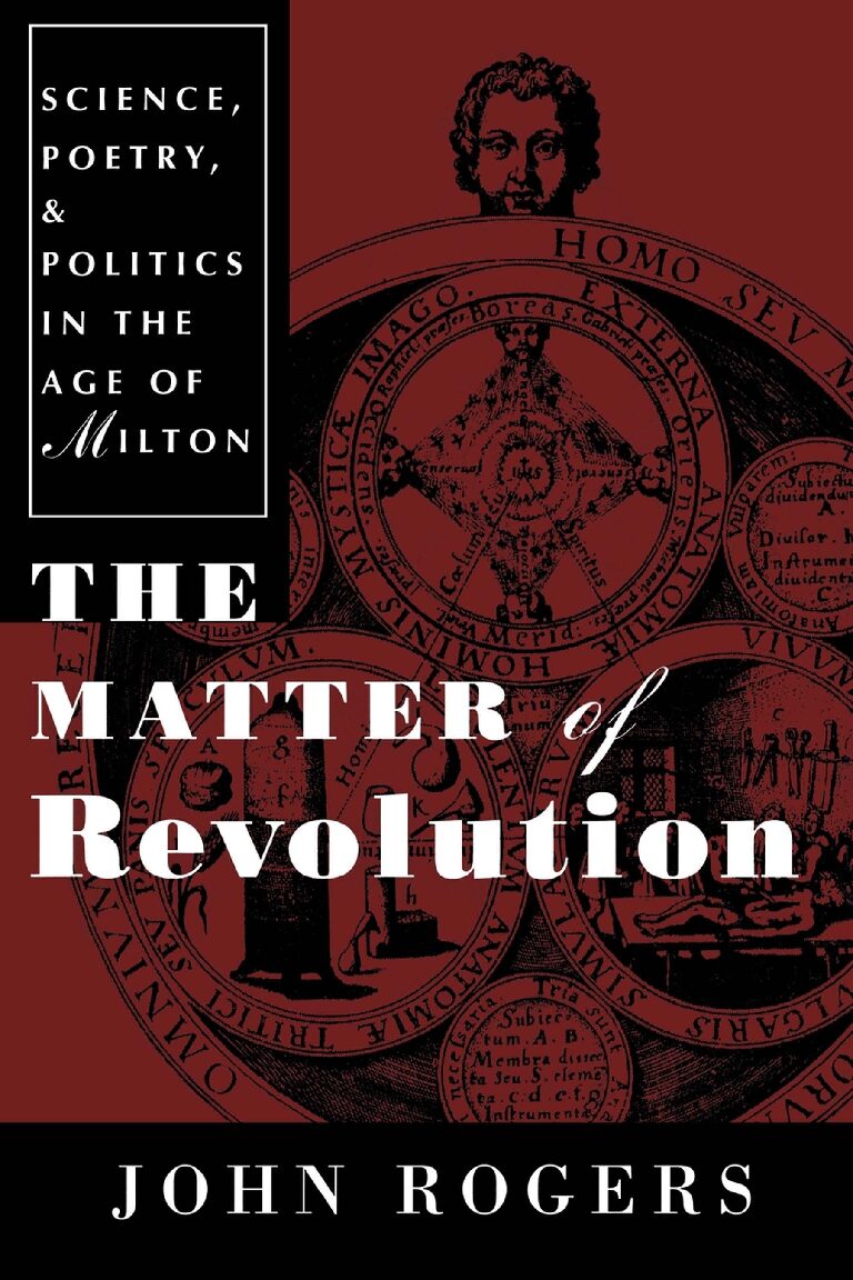 eBook [PDF] The Matter of Revolution Science, Poetry, and Politics in the Age of Milton By Rogers, John
