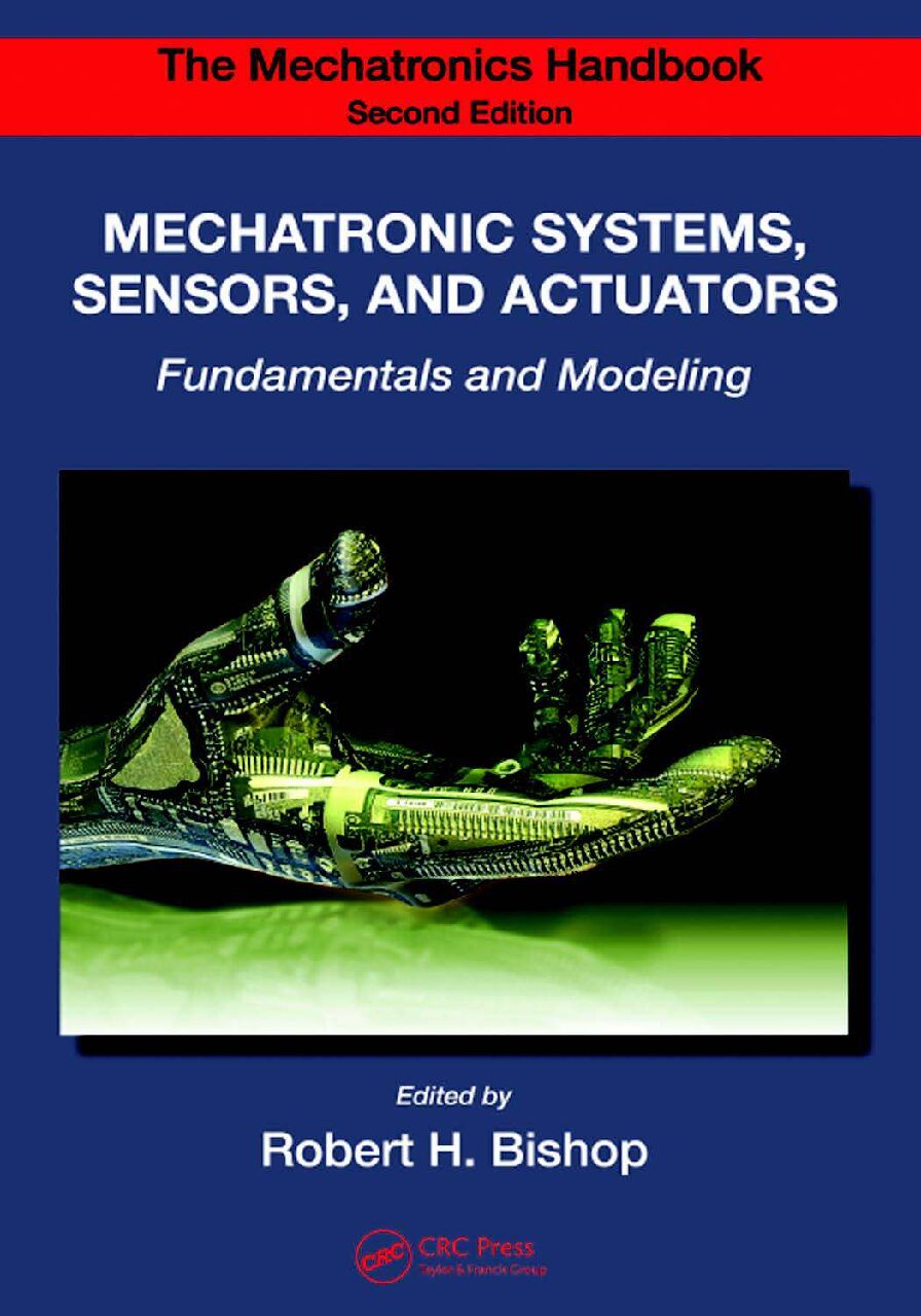 eBook [PDF] The Mechatronics Handbook 2nd Edition 2 Volume Set By Robert H. Bishop
