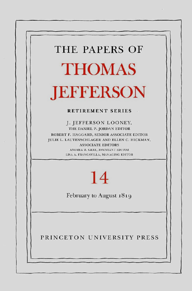 eBook [PDF] The Papers of Thomas Jefferson Retirement Series, Volume 14 - 1 February to 31 August 1819 By  Thomas Jefferson_ J. Jefferson Looney