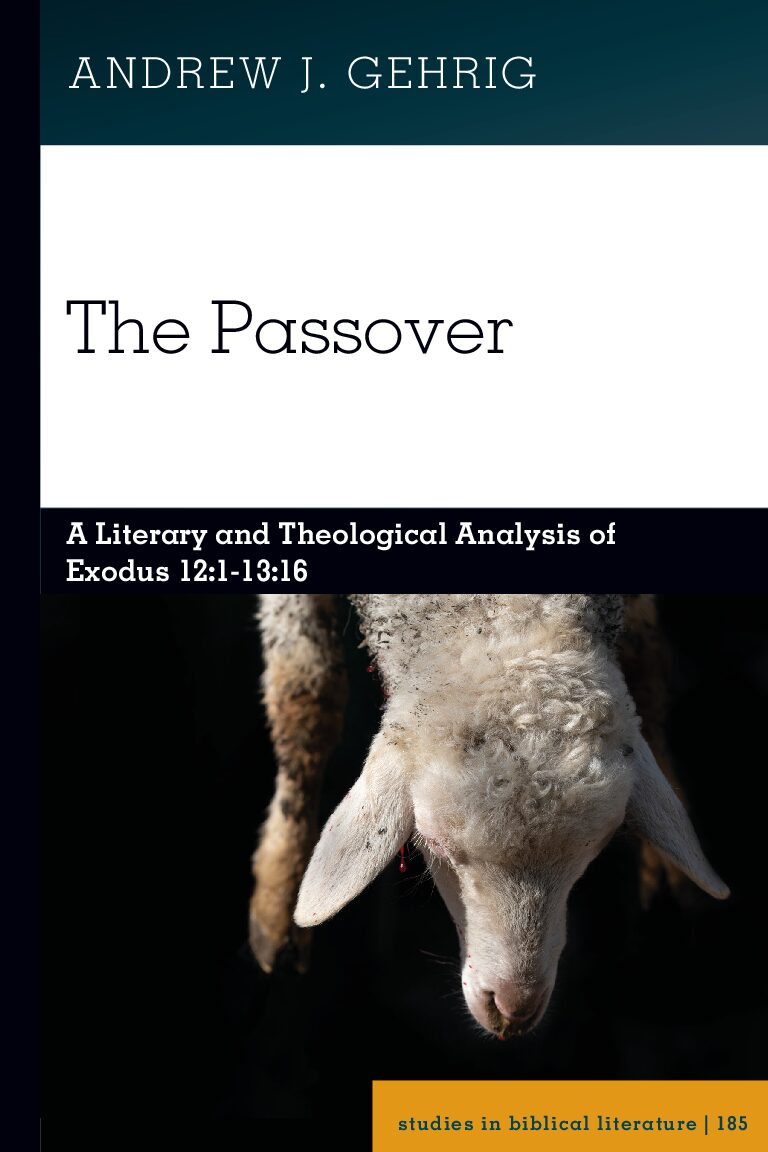 eBook [PDF] The Passover A Literary and Theological Analysis of Exodus 12_1-13_16 By Andrew J. Gehrig