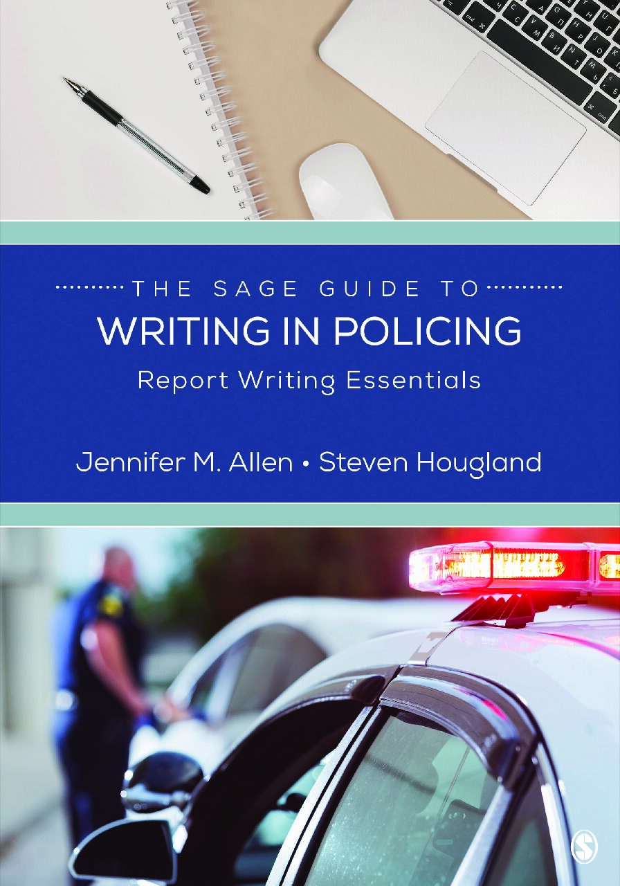 eBook [PDF] The SAGE Guide to Writing in Policing_ Report Writing Essentials By Jennifer M. Allen, Steven Hougland