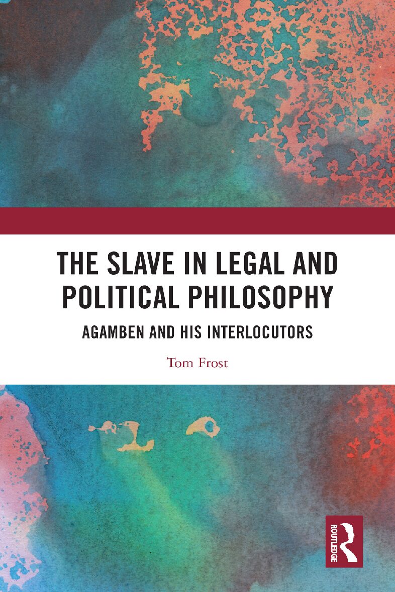 eBook [PDF] The Slave in Legal and Political Philosophy_ Agamben and His Interlocutors By Tom Frost