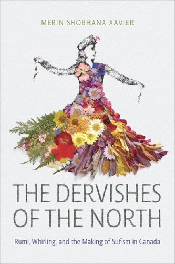 eBook [PDF] The dervishes of the north Rumi, whirling, and the making of sufisim in Canada By Merin Shobhana Xavier