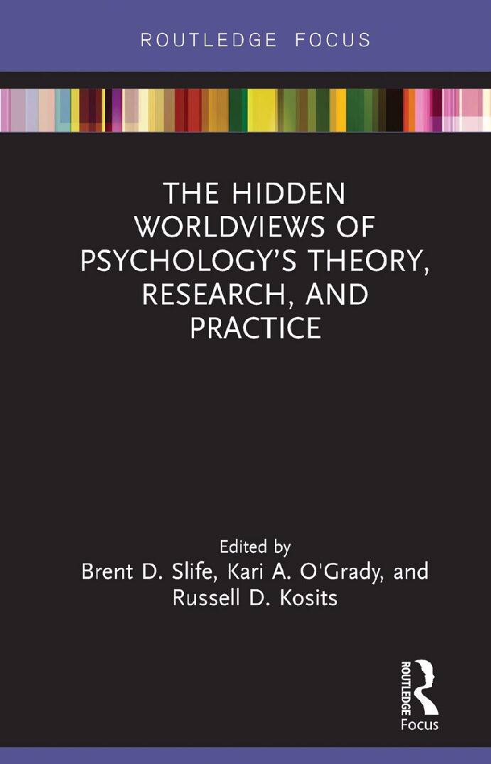 eBook [PDF] The hidden worldviews of psychology’s theory, research, and practice By Kosits, Russell D., O’Grady, Kari Ann, Slife, Brent D