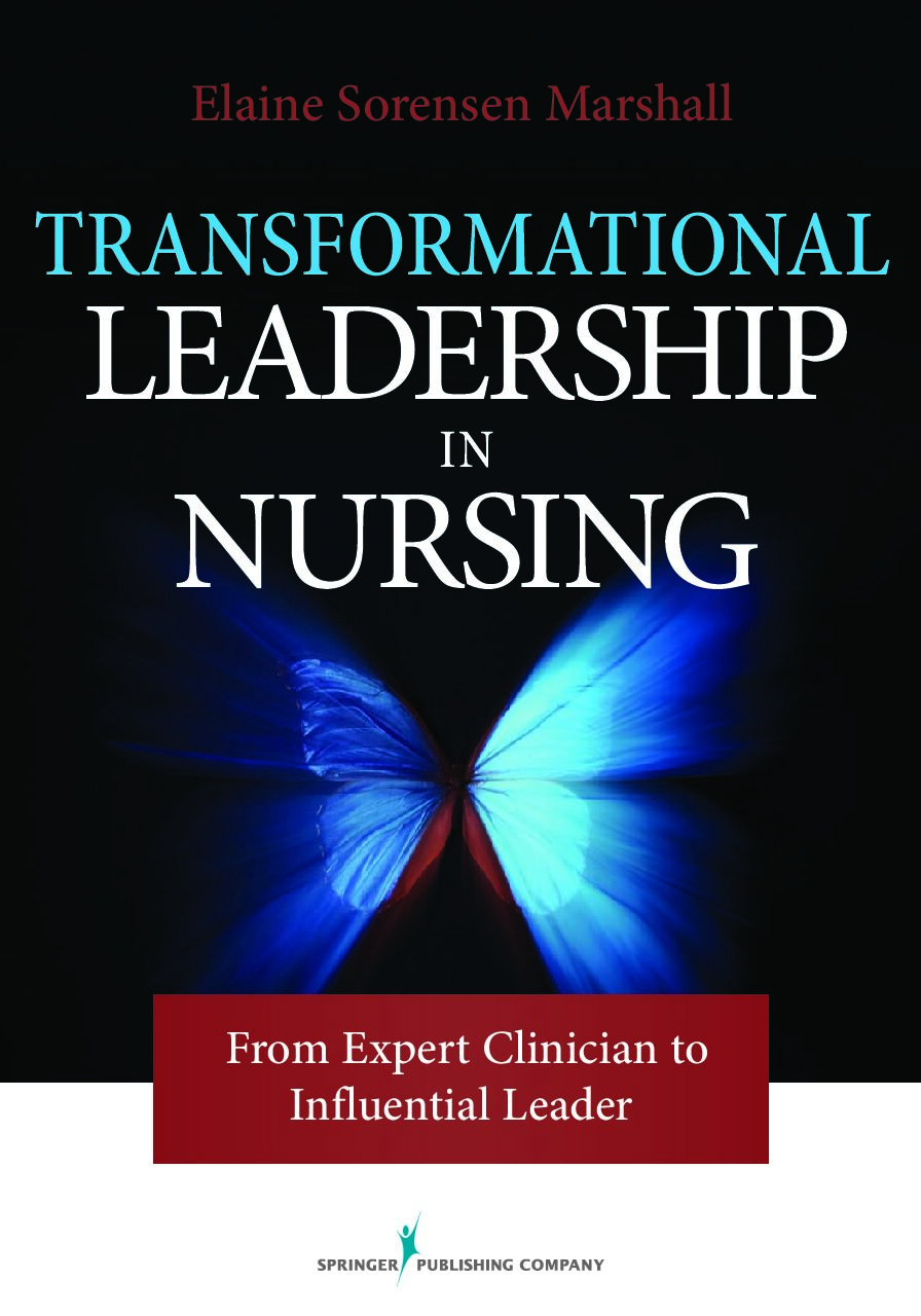 eBook [PDF] Transformational Leadership in Nursing From Expert Clinician to Influential Leader By Elaine Sorensen Marshall,