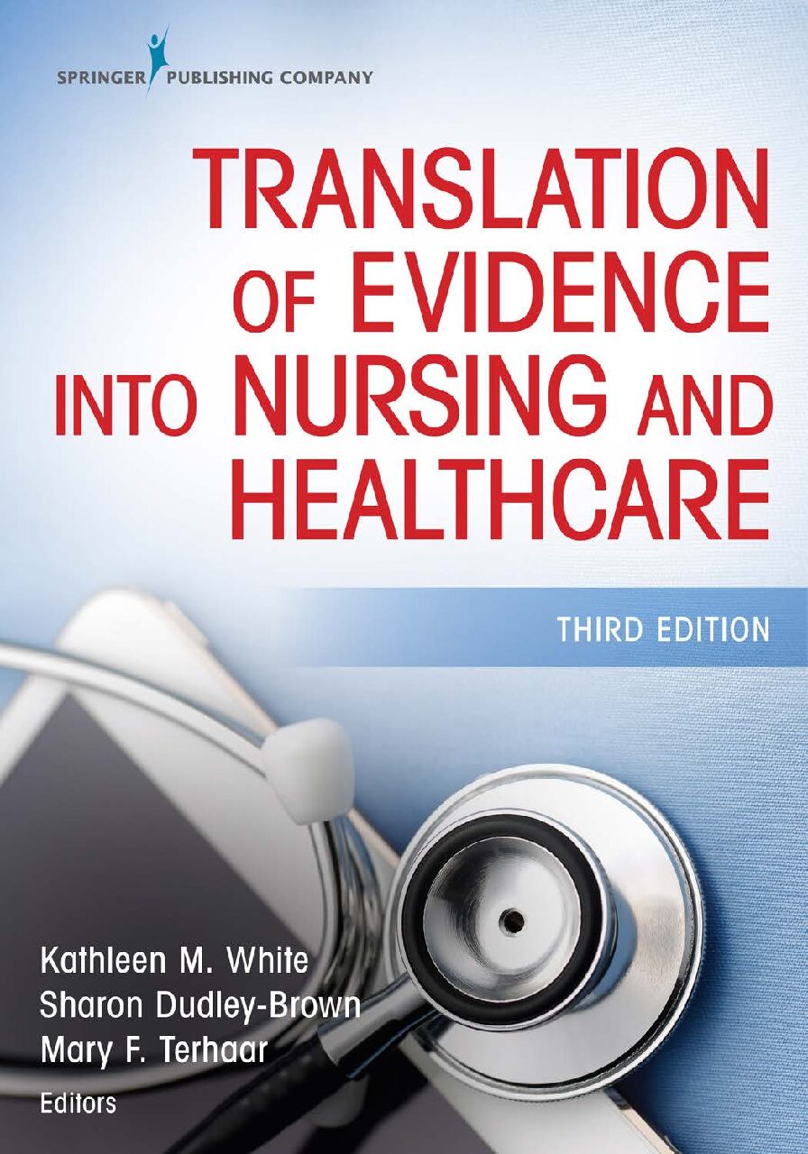 eBook [PDF] Translation of evidence into nursing and healthcare 3rd Edition By Mary F. Terhaar_ Kathleen Murphy White_ Sharon