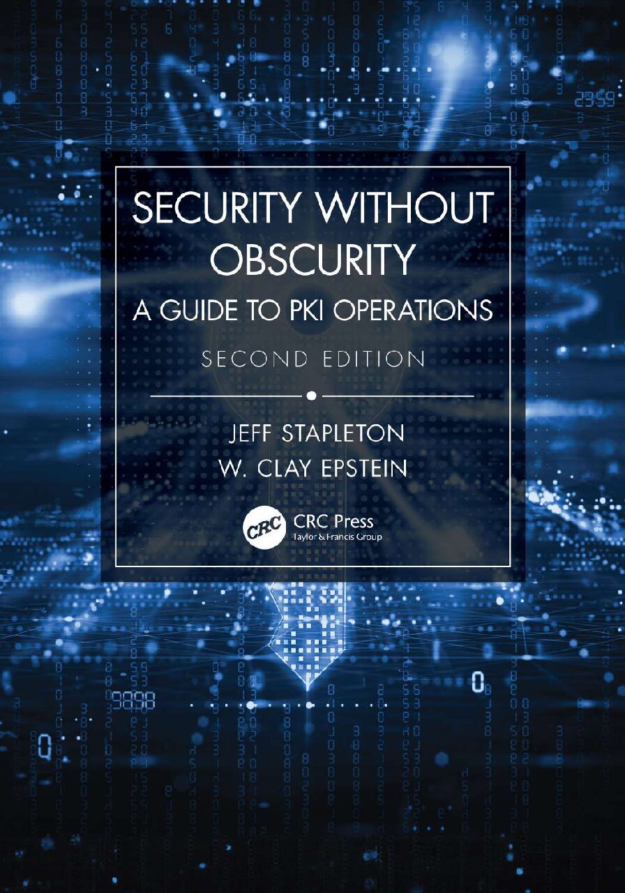 eBook Security Without Obscurity A Guide to PKI Operations 2nd Edition By Jeff Stapleton, W. Clay Epstein