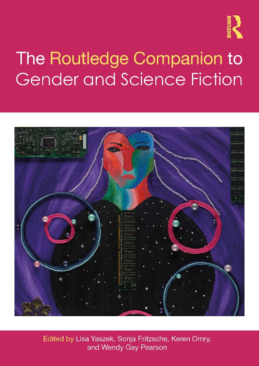 eBook The Routledge Companion to Gender and Science Fiction-Routledge 1st Edition By Sonja Fritzsche, Keren Omry, Lisa Yaszek, Wendy Gay Pearson