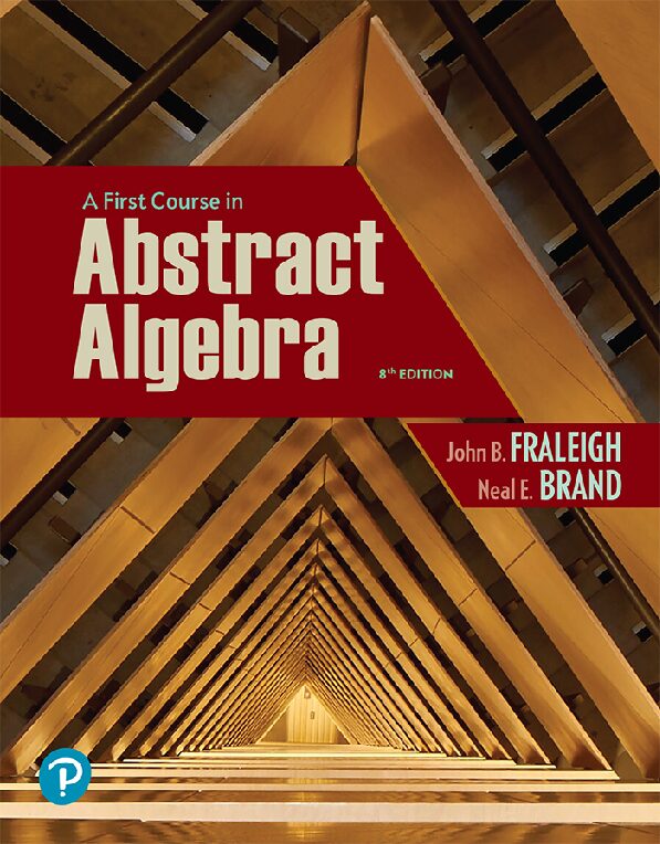 eBook [PDF] A First Course in Abstract Algebra 8th Edition By John B_ Fraleigh, Neal Brand; Victor Katz