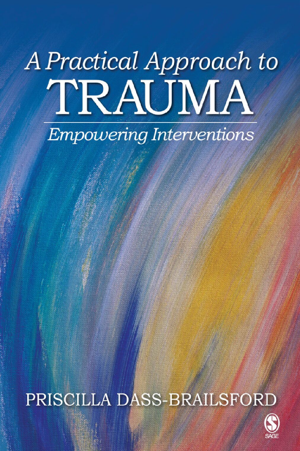 eBook [PDF] A Practical Approach to Trauma Empowering Interventions By Priscilla Dass-Brailsford