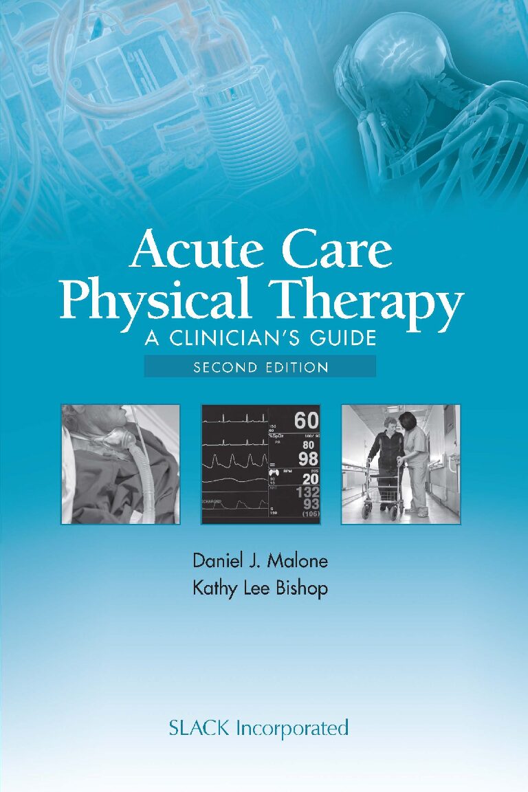 eBook [PDF] Acute Care Physical Therapy A Clinician's Guide 2nd Edition By Daniel J Malone; Daniel Joseph Malone; Kathy Lee Bishop