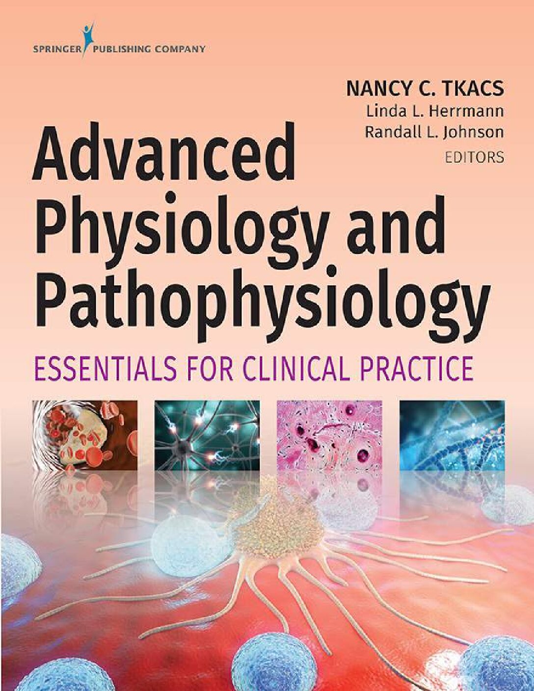 eBook [PDF] Advanced Physiology and Pathophysiology ESSENTIALS FOR CLINICAL PRACTICE 1st Edition By Nancy Tkacs, Linda Herrmann, Randall Johnson