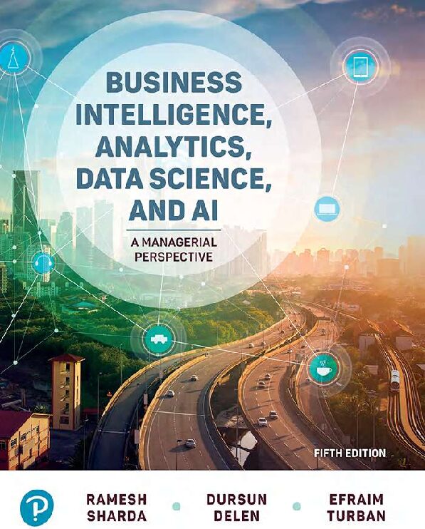 eBook [PDF] Business Intelligence, Analytics, Data Science, and AI A Managerial Perspective 5th Edition By Ramesh Sharda, Dursun Delen, Efraim Turban