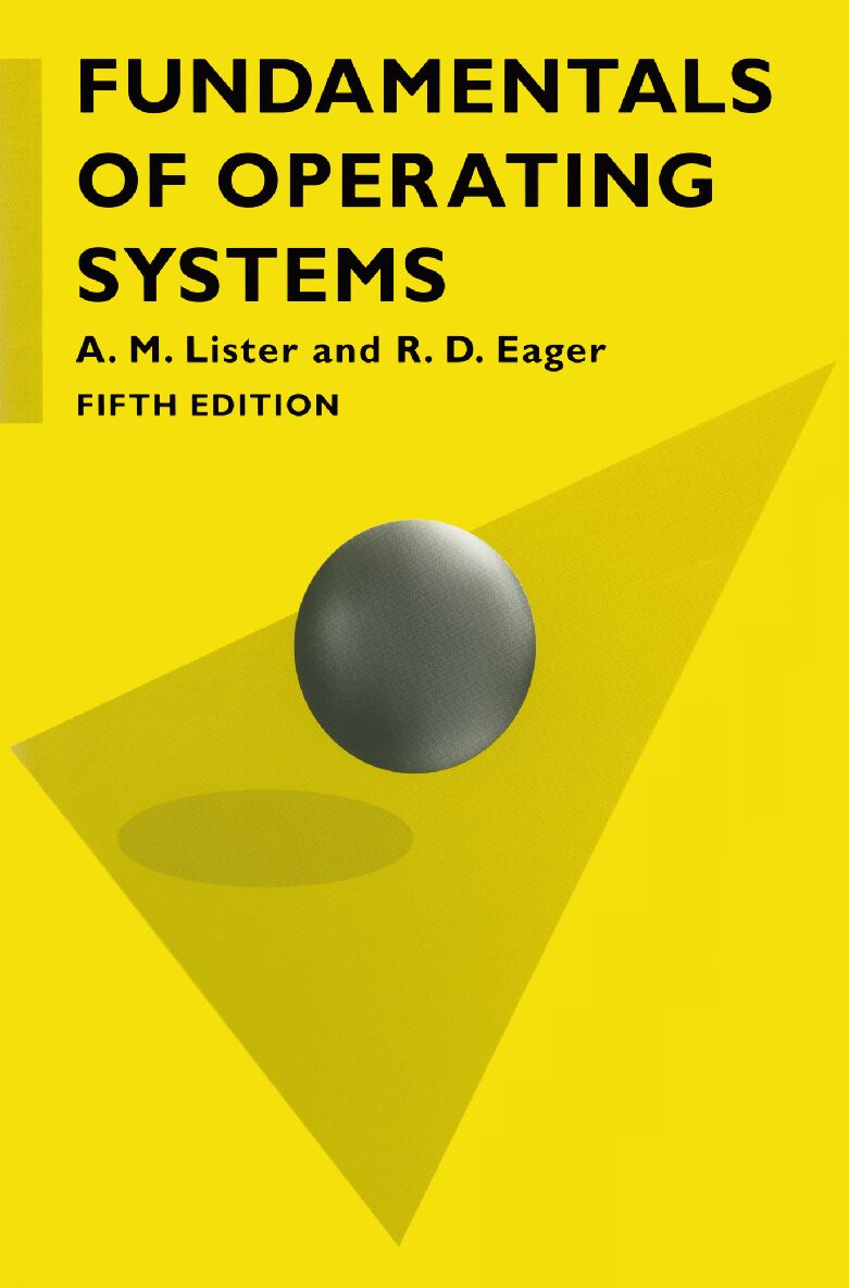 eBook [PDF] Fundamentals of Operating Systems 5th Edition By A. M. Lister, R. D. Eager