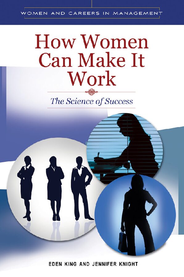 eBook [PDF] How Women Can Make It Work The Science of Success By Eden B_ King, Jennifer L_ Knight