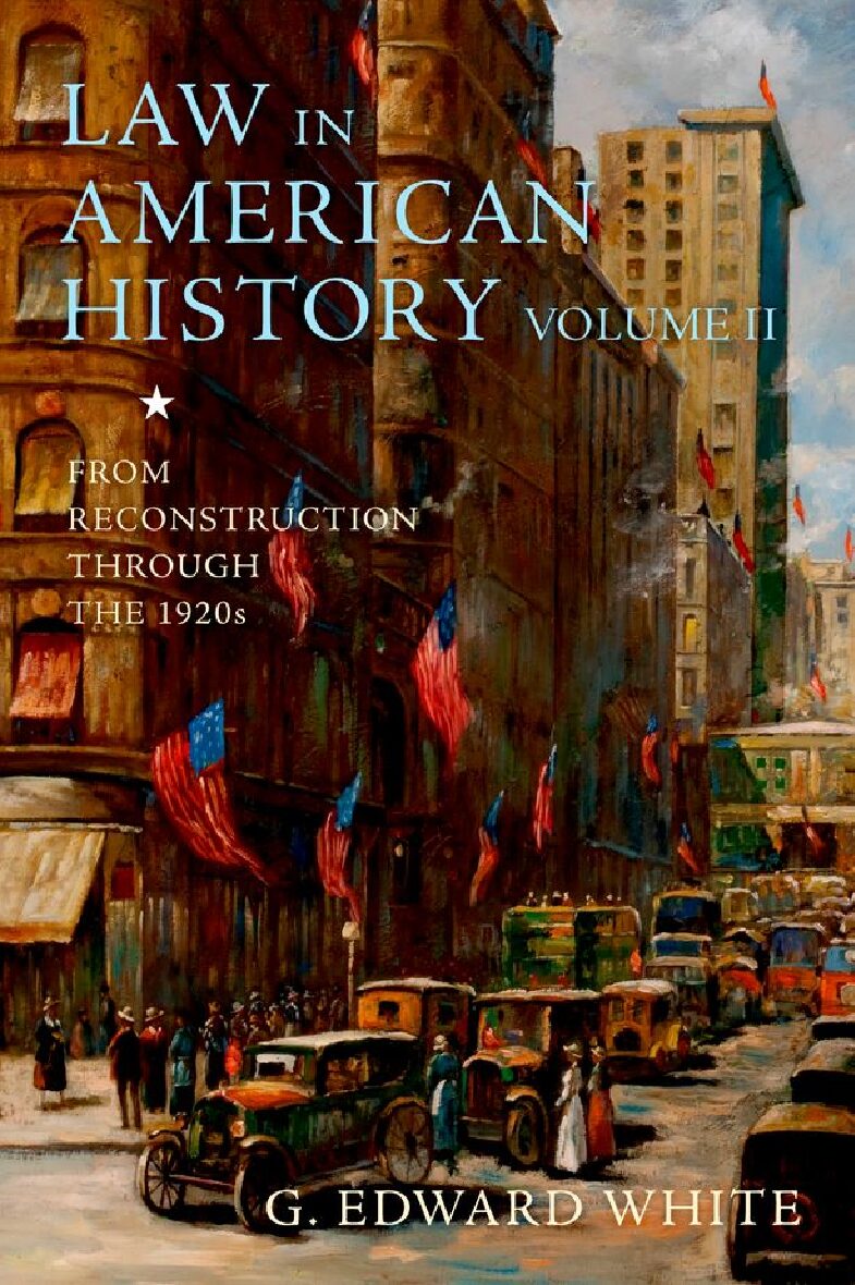 eBook [PDF] Law in American history Volume 2, From reconstruction through the 1920s By White, G. Edward