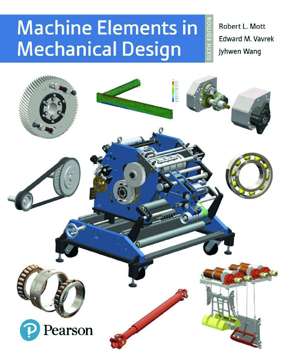 eBook [PDF] Machine Elements in Mechanical Design, 6th edition By Robert L. Mott, Edward M. Vavrek, Jyhwen Wang