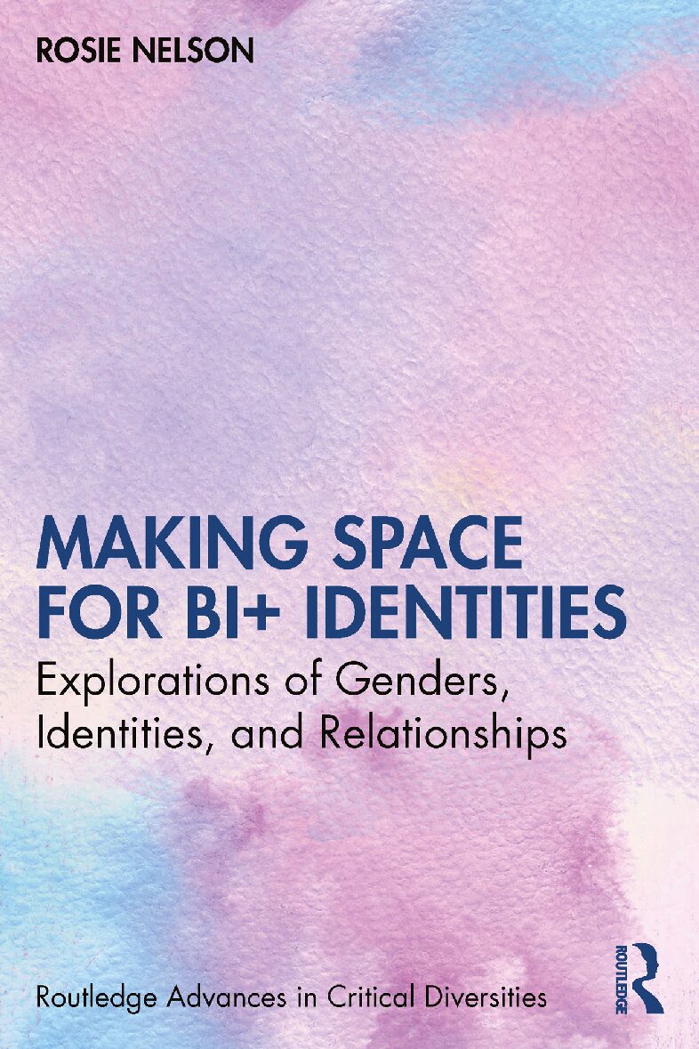 eBook [PDF] Making Space for Bi+ Identities Explorations of Genders, Identities, and Relationships By Rosie Nelson