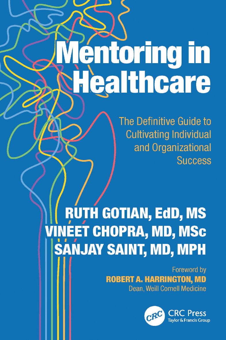 eBook [PDF] Mentoring in Healthcare The Definitive Guide to Cultivating Individual and Organizational Success By Ruth Gotian, Vineet. Chopra, Sanjay Saint