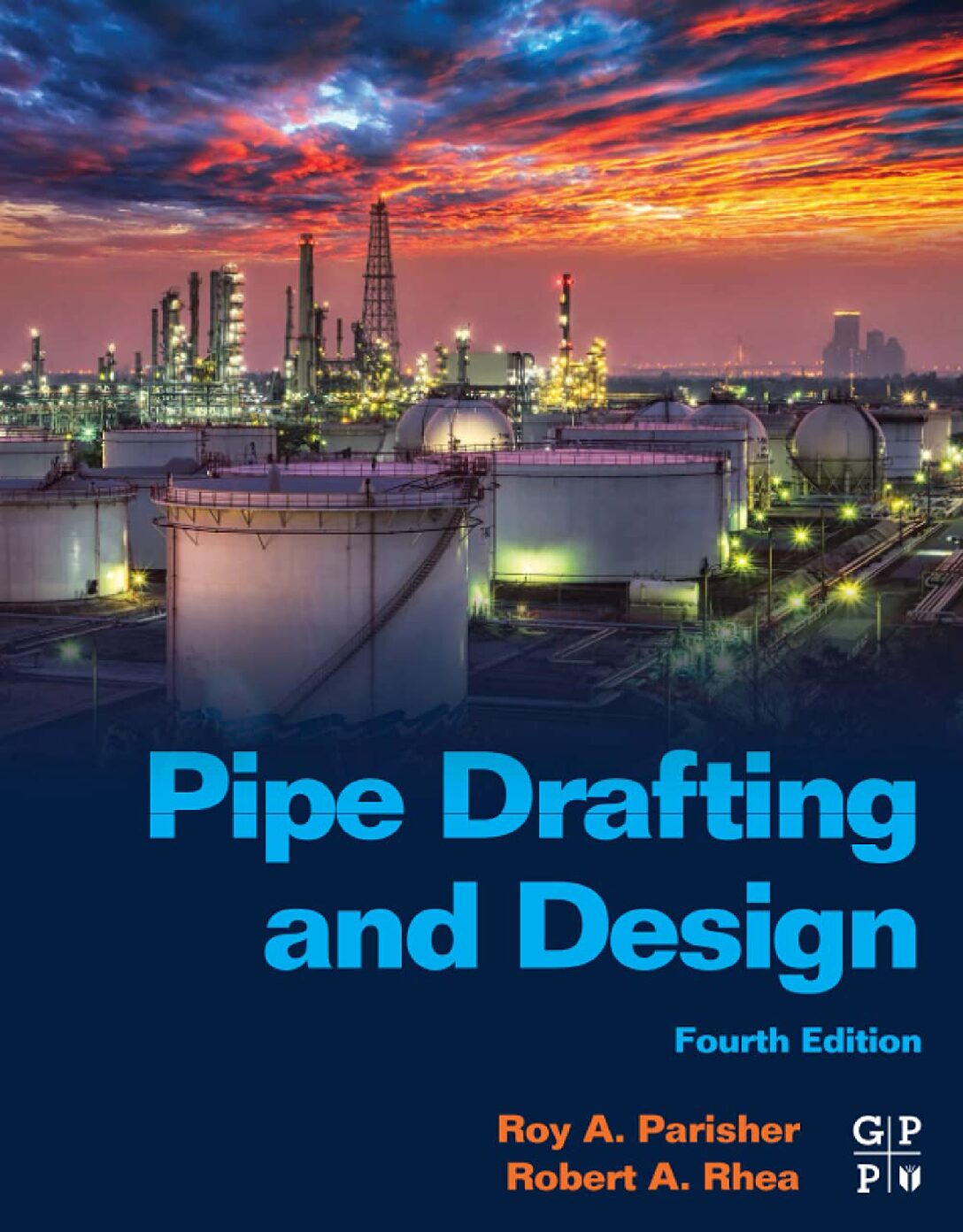 eBook [PDF] Pipe Drafting and Design 4th Edition By Roy A. Parisher, Robert A. Rhea