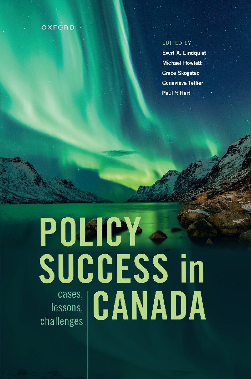 eBook [PDF] Policy Success in Canada Cases, Lessons, Challenges By EVERT A. LINDQUIST, MICHAEL HOWLETT, GRACE SKOGSTAD, GENEVIÈVE T