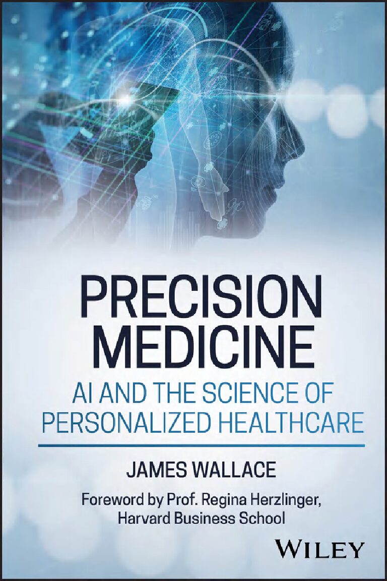eBook [PDF] Precision Medicine, AI and the Science of Personalized Healthcare 1st Edition By James Wallace 20