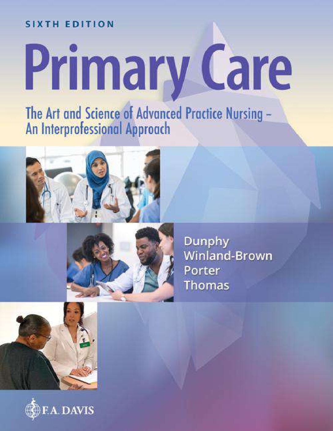 eBook [PDF] Primary care the art and science of advanced practice 6th Edition By Lynne M Hektor Dunphy, Jill E Winland-Brown, Brian Oscar