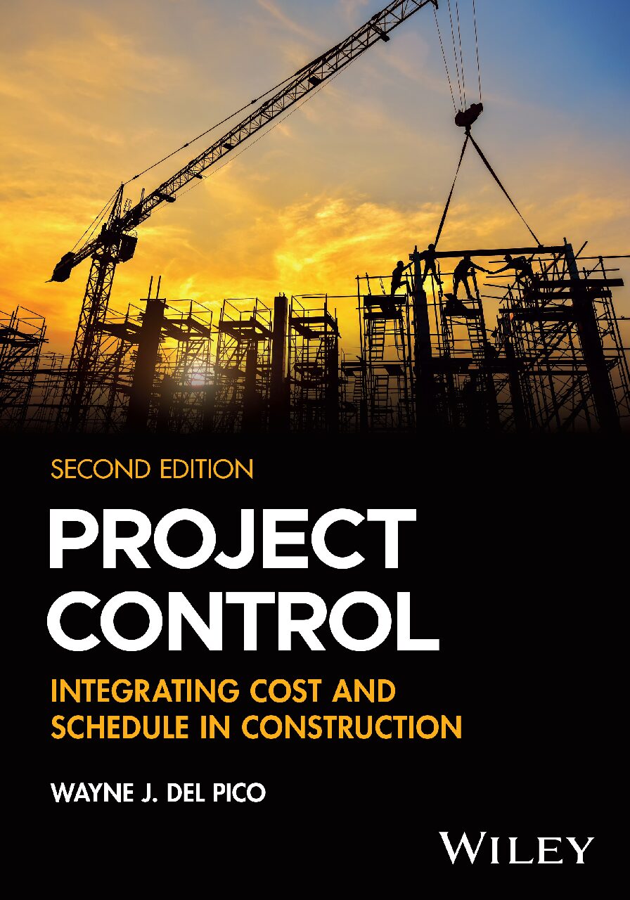 eBook [PDF] Project Control Integrating Cost and Schedule in Construction 2nd Edition By Wayne J. Del Pico