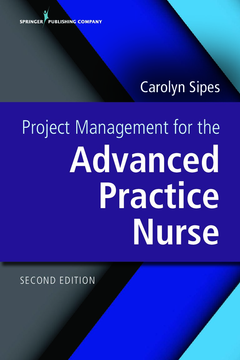 eBook [PDF] Project management for the advanced practice nurse 2nd Edition By Carolyn Sipes