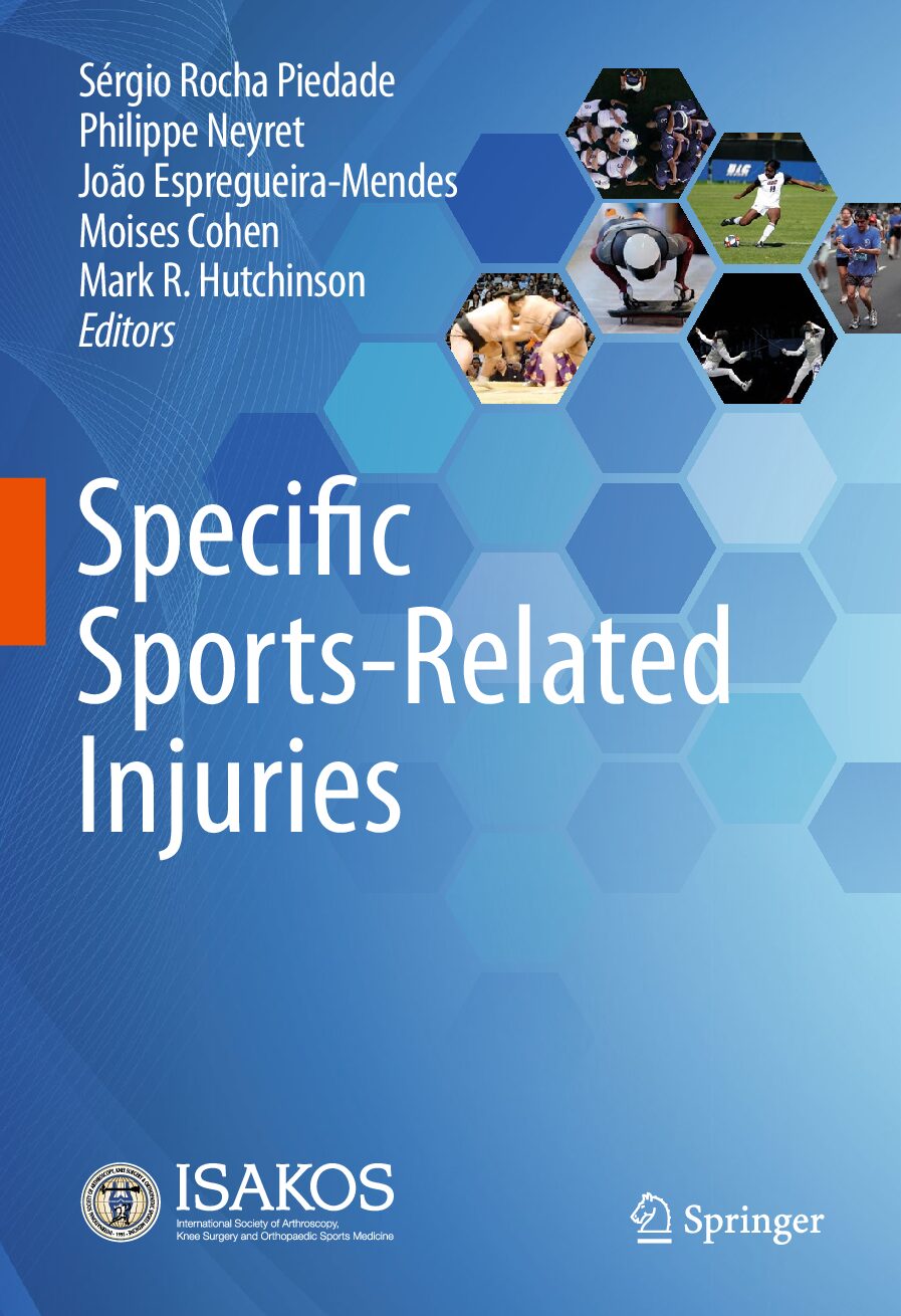 eBook [PDF] Specific Sports Related Injuries 1st Edition By Sérgio Rocha Piedade; Philippe Neyret; João Duarte