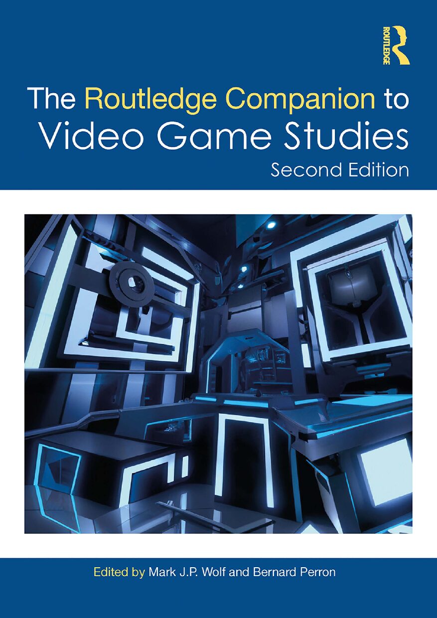 eBook [PDF] The Routledge Companion to Video Game Studies, 2nd Edition By Mark J. P. Wolf, Bernard Perron