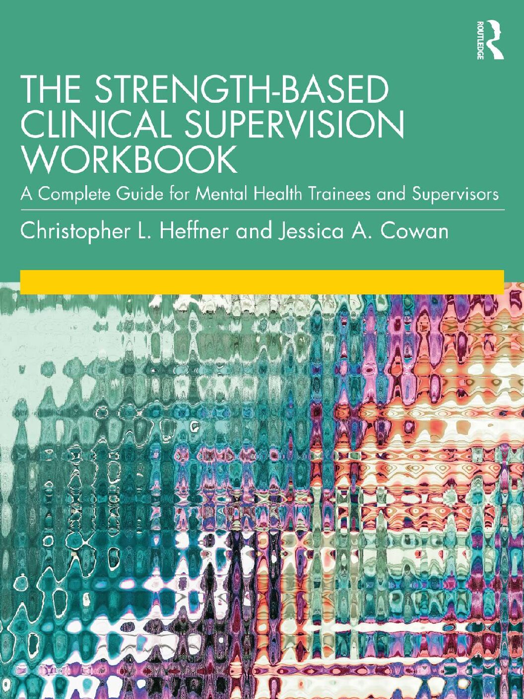 The Strength-Based Clinical Supervision Workbook A Complete Guide for Mental Health Trainees and Supervisors 1st Edition  Author(s)Christopher L. Heffner; Jessica A. Cowan PublisherPublished by Routledge Copyright© 2023 Print ISBN: 9780367439361