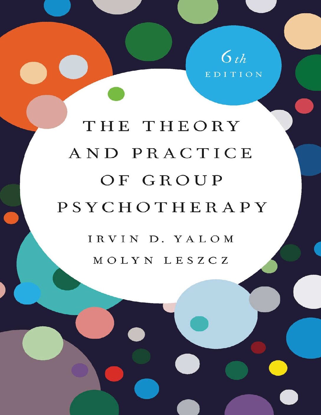 eBook [PDF] The Theory and Practice of Group Psychotherapy 6th Edition By Irvin D. Yalom, Molyn Leszcz