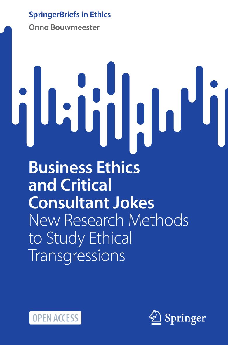 eBook [PDF] Business Ethics and Critical Consultant Jokes New Research Methods to Study Ethical Transgressions By Onno Bouwmeester