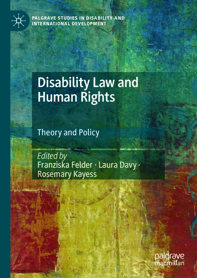eBook [PDF] Disability Law and Human Rights Theory and Policy By Franziska Felder, Laura Davy, Rosemary Kayess