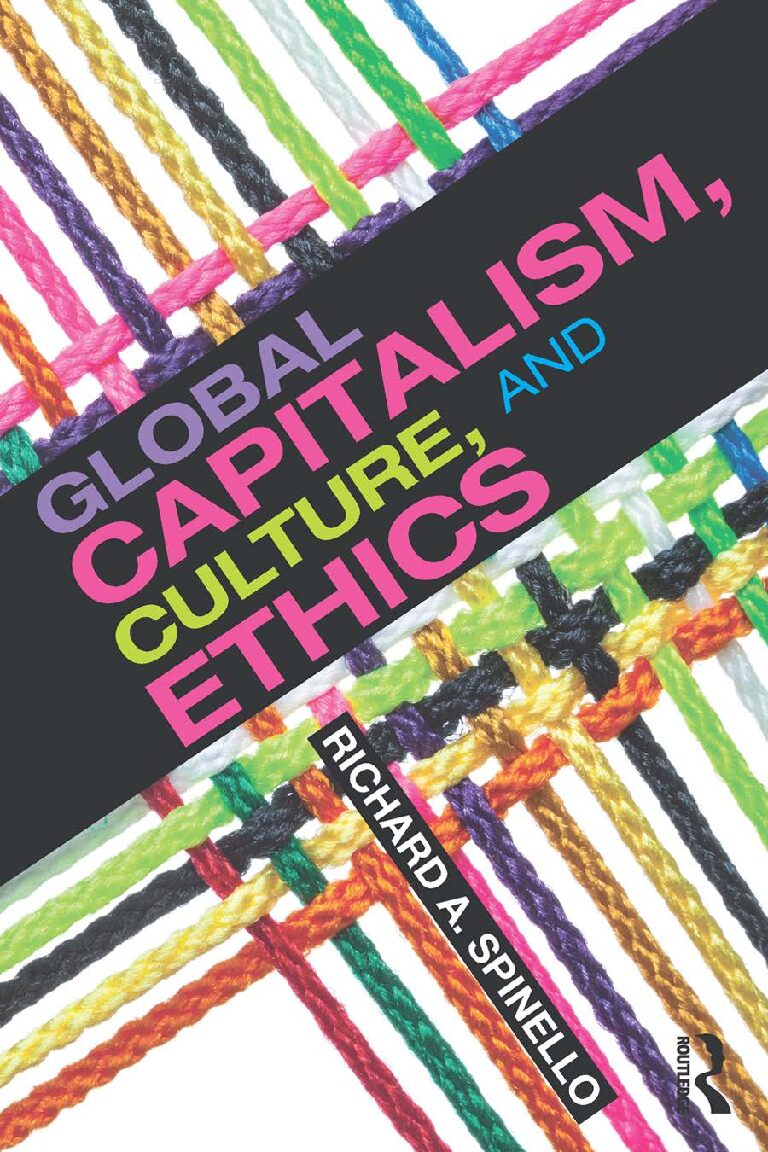 eBook [PDF] Global Capitalism Culture and Ethics By Richard A. Spinello