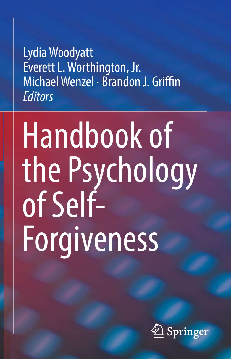 eBook [PDF] Handbook of the Psychology of Self Forgiveness By Lydia Woodyatt,Everett L. Worthington, Jr.Michael Wenzel,Brando